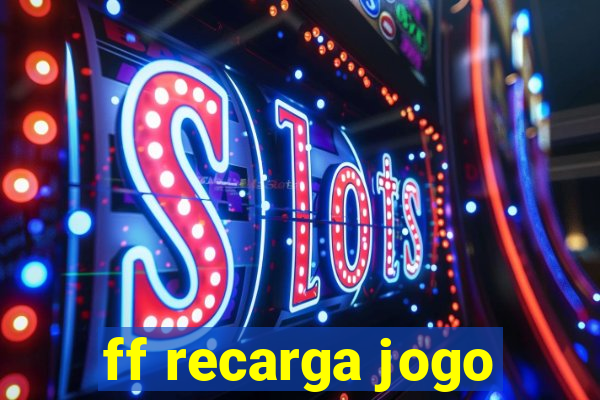 ff recarga jogo